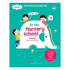 Download sách Lift-The-Flap- Lật Mở Khám Phá - At The Nursery School - Ở Nhà Trẻ