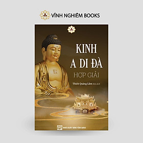 Sách - Kinh A Di Đà Hợp Giải - Thích Quảng Lâm - Vĩnh Nghiêm Books