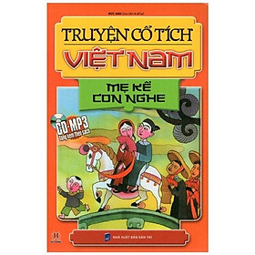 Truyện Cổ Tích Việt Nam : Mẹ Kể Con Nghe - Kèm CD (Tái Bản)