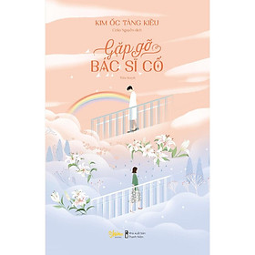 Sách - Gặp Gỡ Bác Sĩ Cố (tặng kèm bookmark)