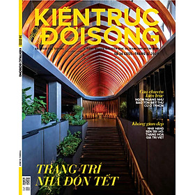 Tạp chí Kiến Trúc và Đời Sống số 222 (Tháng 12-2024) _Trang trí nhà đón tết