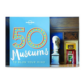 50 Museums To Blow Yr Mind 1