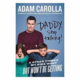 Daddy, Stop Talking!