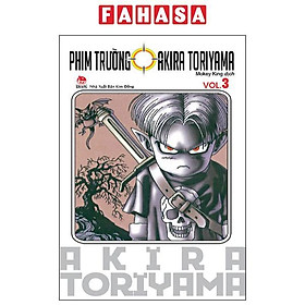 Tuyển Tập Akira Toriyama - Phim Trường Akira Toriyama - Tập 3 (Tái Bản 2024)