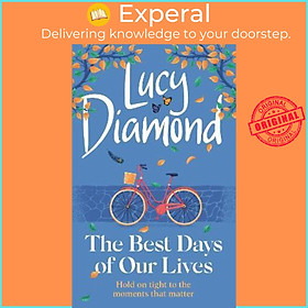 Sách - The Best Days of Our Lives : the big-hearted and uplifting new novel from by Lucy Diamond (UK edition, hardcover)