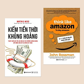 Combo 2 cuốn Kinh tế: Tư Duy Amazon - 50 ½ Ý Tưởng Để Dẫn Đầu Ngành Công Nghệ + Kiếm Tiền Thời Khủng Hoảng - Thoát Khỏi Các Trò Lừa Đảo Khi Thị Trường Chứng Khoán, Bất Động Sản Và Tài Chính Suy Thoái