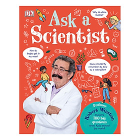 Ask A Scientist: Professor Robert Winston Answers 100 Big Questions from Kids Around the World! (Hardback)