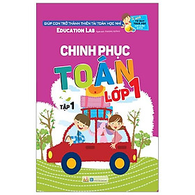Tủ Sách Tư Duy Toán Học HQ - Chinh Phục Toán Lớp 1 Tập 1