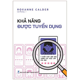 Hình ảnh Khả Năng Được Tuyển Dụng - 7 Phẩm Chất Đảm Bảo Tương Lai Việc Làm Của Bạn - ML