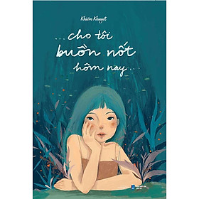 Cho Tôi Buồn Nốt Hôm Nay