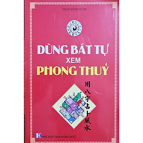 Dùng bát tự xem phong thủy