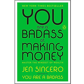 You Are a Badass at Making Money: Master the Mindset of Wealth