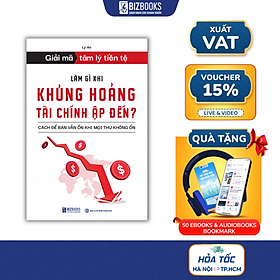 Sách Giải Mã Tâm Lý Tiền Tệ – Khủng Hoảng Tài Chính, Quản Lý Tiền, Kiểm Soát Dòng Tiền & Tư Duy Tài Chính Cá Nhân - Bizbooks