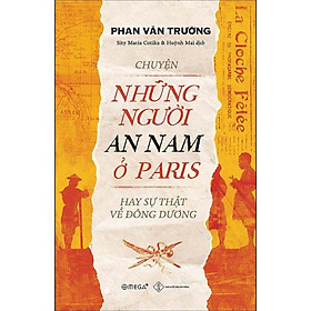 Hình ảnh Sách Chuyện những người An Nam ở Paris hay sự thật về Đông Dương - Alphabooks - BẢN QUYỀN