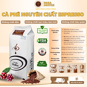 Cà phê Espresso Baka Coffee nguyên chất - Cà phê pha máy - Gu đậm thơm, crema tốt