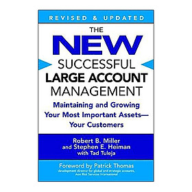 The New Successful Large Account Management Maintaining and Growing Your