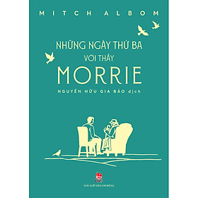 [Download Sách] Những Ngày Thứ Ba Với Thầy Morrie