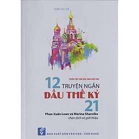 Tuyển Tập Văn Học Nga Hiện Đại – 12 Truyện Ngắn Đầu Thế Kỷ 21