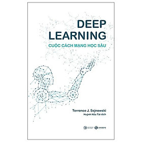 Deep Learning - Cuộc Cách Mạng Học Sâu (Tái Bản 2025) - Bản Quyền