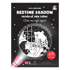 Sách Chiếu Bóng - Bedtime Shadow – Truyện Kể Trên Tường - Chúc Mẹ Ngủ Ngon!