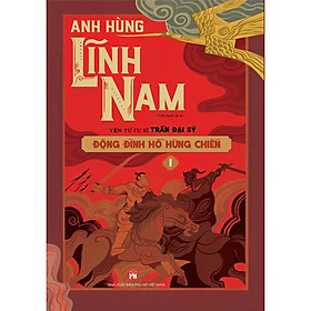 Sách -  Động Đình Hồ Hùng Chiến -  Anh Hùng Lĩnh Nam ( Bộ 2 Tập )