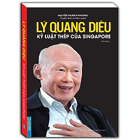 Hình ảnh Lý Quang Diệu - Kỷ Luật Thép Của Singapore (Bìa Mềm) - Tái Bản