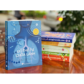 CƠ THỂ TỰ CHỮA LÀNH – Tập 1: Lý giải những căn bệnh bí ẩn và phương cách điều trị dứt điểm - Lý Huy