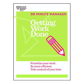 Harvard Business Review 20 Minute Manager Series Getting Work Done