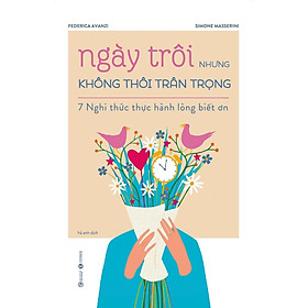 Sách - Ngày Trôi Nhưng Không Thôi Trân Trọng - Thái Hà Books