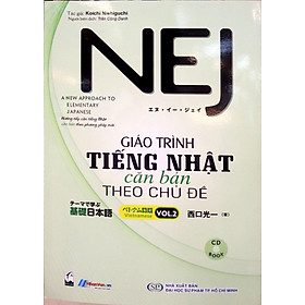 Nej: Giáo Trình Tiếng Nhật Căn Bản Theo Chủ Đề (Tập 2) (Kèm CD)