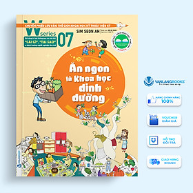 W Series 07: Ăn Ngon Là Khoa Học Dinh Dưỡng - Vanlangbooks - Văn Lang