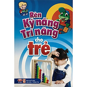 Rèn Kỹ Năng – Trí Năng Cho Trẻ