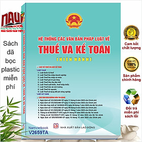 Sách Hệ Thống Các Văn Bản Pháp Luật Về Thuế Và Kế Toán (Hiện Hành) - V2659TA