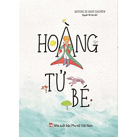 Hoàng Tử Bé (NXB Phụ Nữ)