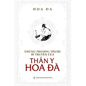 Sách - Những Phương Thuốc Bí Truyền Của Thần Y Hoa Đà - Chính Thông Book