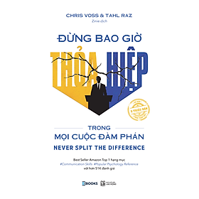 Sách Đừng Bao Giờ Thỏa Hiệp Trong Mọi Cuộc Đàm Phán - Never the Difference