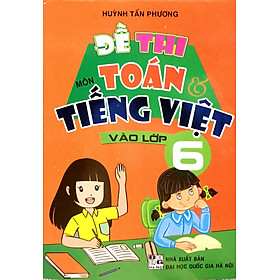 Đề Thi Môn Toán Và Tiếng Việt Vào Lớp 6 - HA