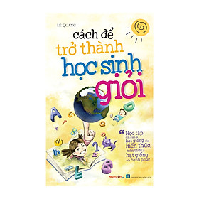 Hình ảnh Sách - Kỹ Năng Sống - Bộ Sách Cách Để Trở Thành - Cách Để Trở Thành Học Sinh Giỏi