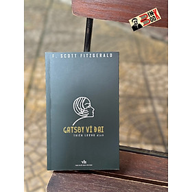 Gatsby vĩ đại – f. scott fitzgerald – dịch giả thiên lương - nxb văn học