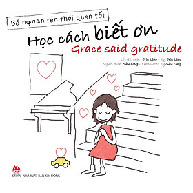 Sách Bé Ngoan Rèn Thói Quen Tốt: Học Cách Biết Ơn _ Grace Said Gratitude