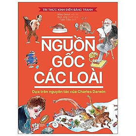 Tri Thức Kinh Điển Bằng Tranh - Nguồn Gốc Các Loài (Bìa Cứng) - Bản Quyền