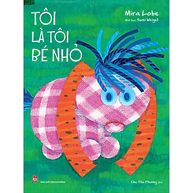 Sách Tôi Là Tôi Bé Nhỏ