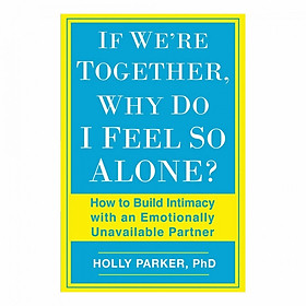 If We'Re Together, Why Do I Feel So Alone?