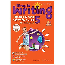 Sách Simple Writing - Em Học Kỹ Năng Viết Tiếng Anh Thật Đơn Giản 5