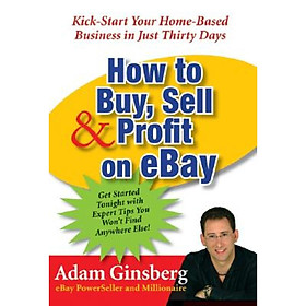 Nơi bán How to Buy Sell and Profit on eBay eBay - Giá Từ -1đ