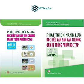 Combo 2 cuốn Phát Triển Năng Lực Đọc Hiểu Văn Bản Văn Chương Qua Hệ Thống Phiếu Học Tập Lớp 11 Tập 1 + Tập 2