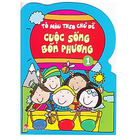 Sách Tô Màu Theo Chủ Đề - Cuộc Sống Bốn Phương (Tập 1)