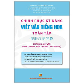 Chinh Phục Kỹ Năng Viết Văn Tiếng Hoa Toàn Tập