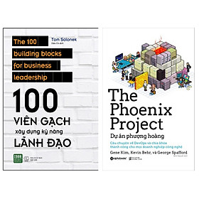 Combo sách kỹ năng kinh doanh cực hay: 100 Viên Gạch Xây Dựng Kỹ Năng Lãnh Đạo + Dự Án Phượng Hoàng - The Phoenix Project
