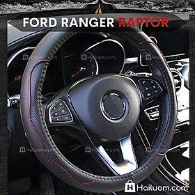 Bọc Vô Lăng ô tô FORD RANGER RAPTOR - Mã 3D Max - Lõi Cao Su Non & 3D Chống Trượt Tay